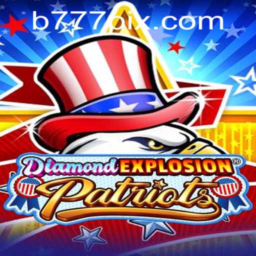 Descubra o Empolgante Mundo de DiamondExplosionPatriots: Um Jogo da B777 GAMES