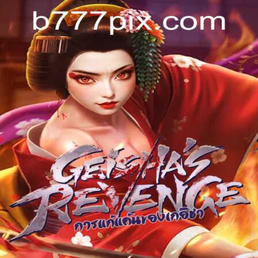 GeishasRevenge: O Novo Fenômeno dos Jogos de B777 GAMES