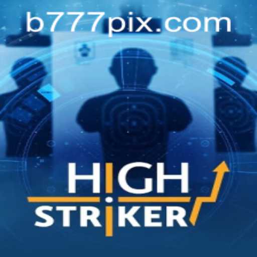 Descubra o Empolgante Mundo do HighStriker: O Novo Sucesso da B777 GAMES